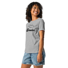 Load image into Gallery viewer, &quot;Hope Dealer&quot; Women&#39;s Relaxed T-Shirt
