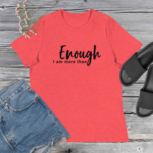 Load image into Gallery viewer, &quot;I Am More Than Enough&quot; Women&#39;s Relaxed T-Shirt
