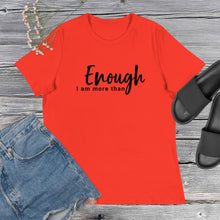 Load image into Gallery viewer, &quot;I Am More Than Enough&quot; Women&#39;s Relaxed T-Shirt
